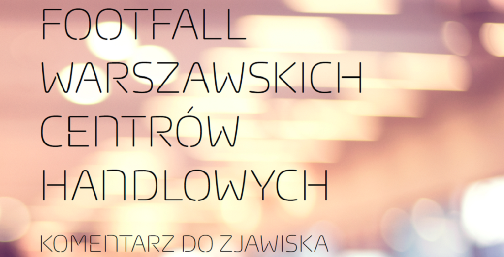 Footfall warszawskich centrów handlowych: komentarz do zjawiska